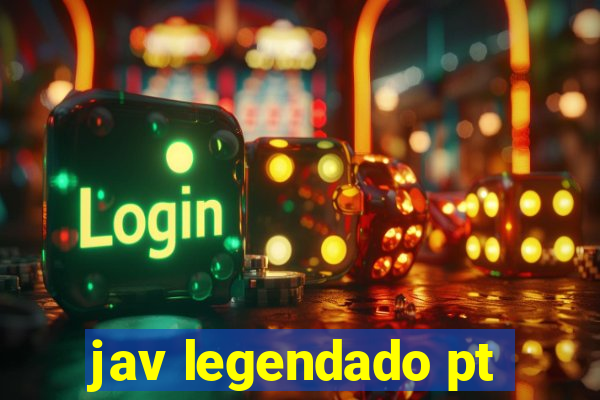 jav legendado pt